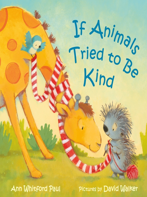 Title details for If Animals Tried to Be Kind by Ann Whitford Paul - Available